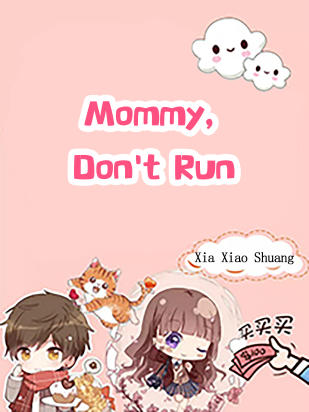 Mommy, Don't Run